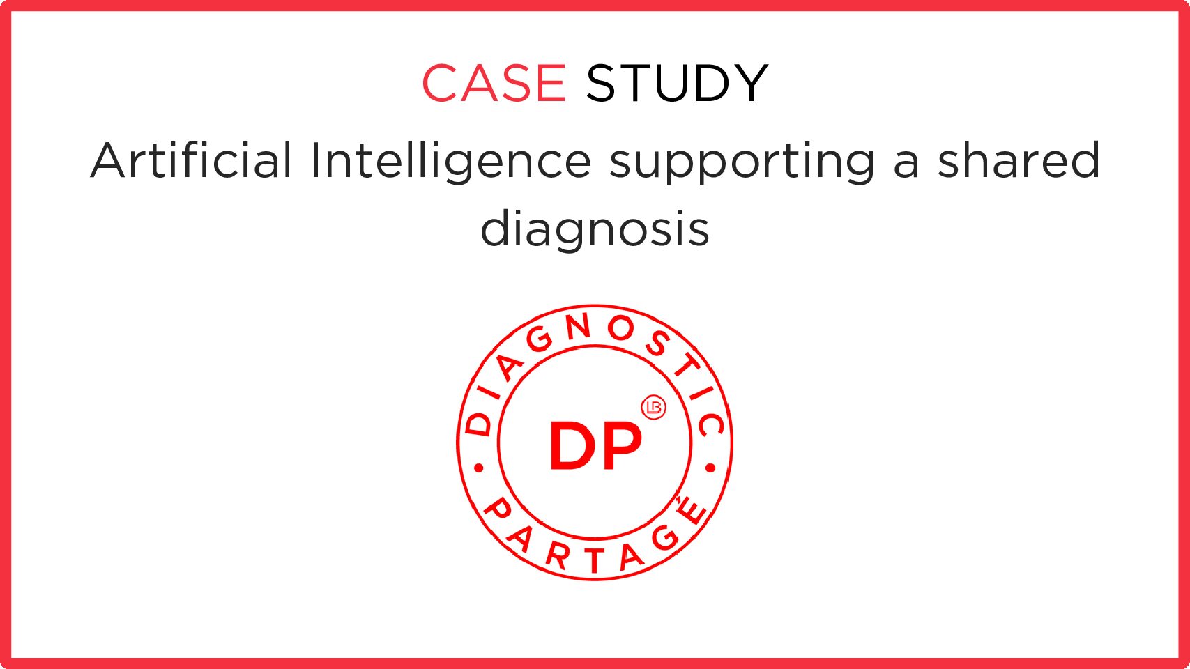 Artificial Intelligence supporting a shared diagnosis