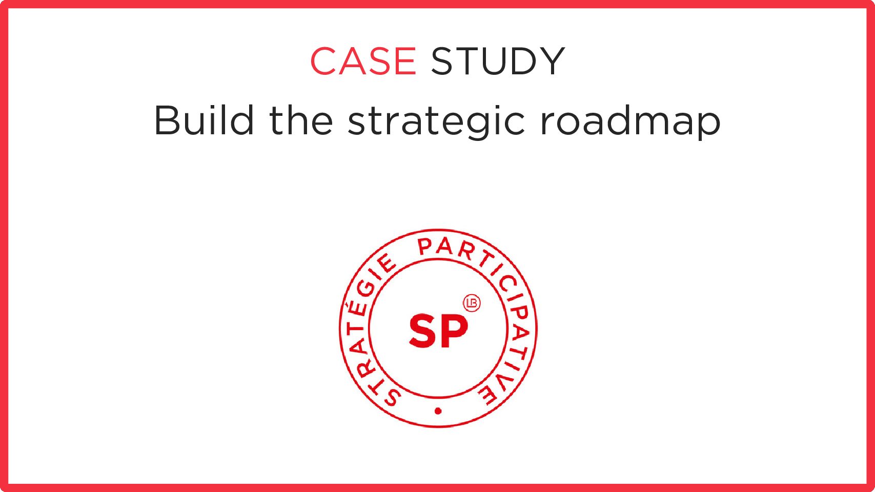 Build the strategic roadmap