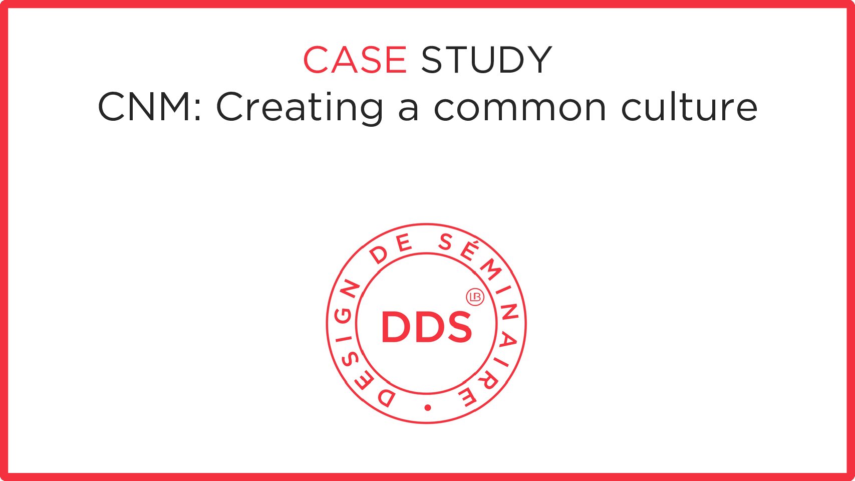 CNM: Creating a common culture