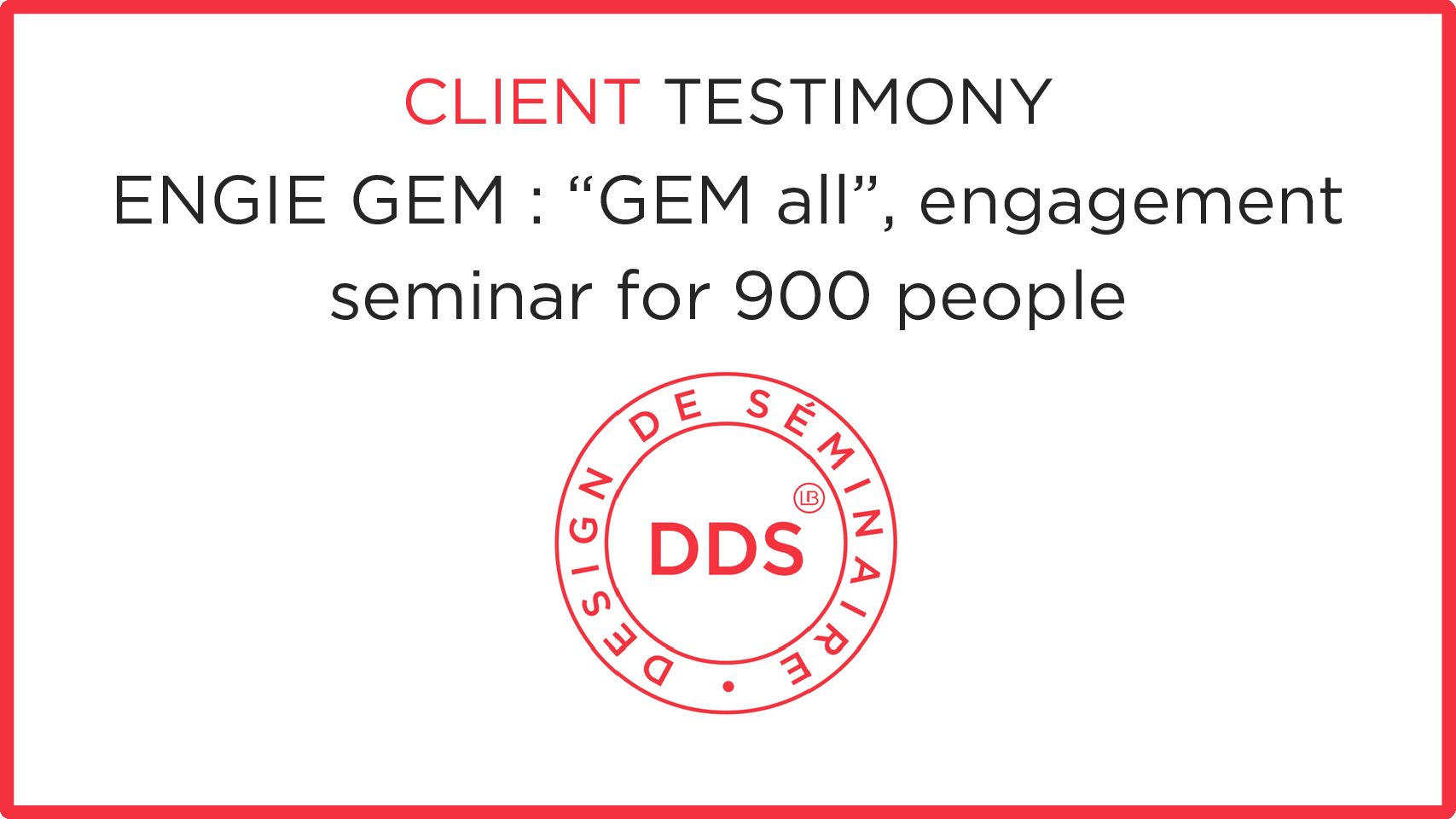 ENGIE GEM: Engaging seminar for 900 people