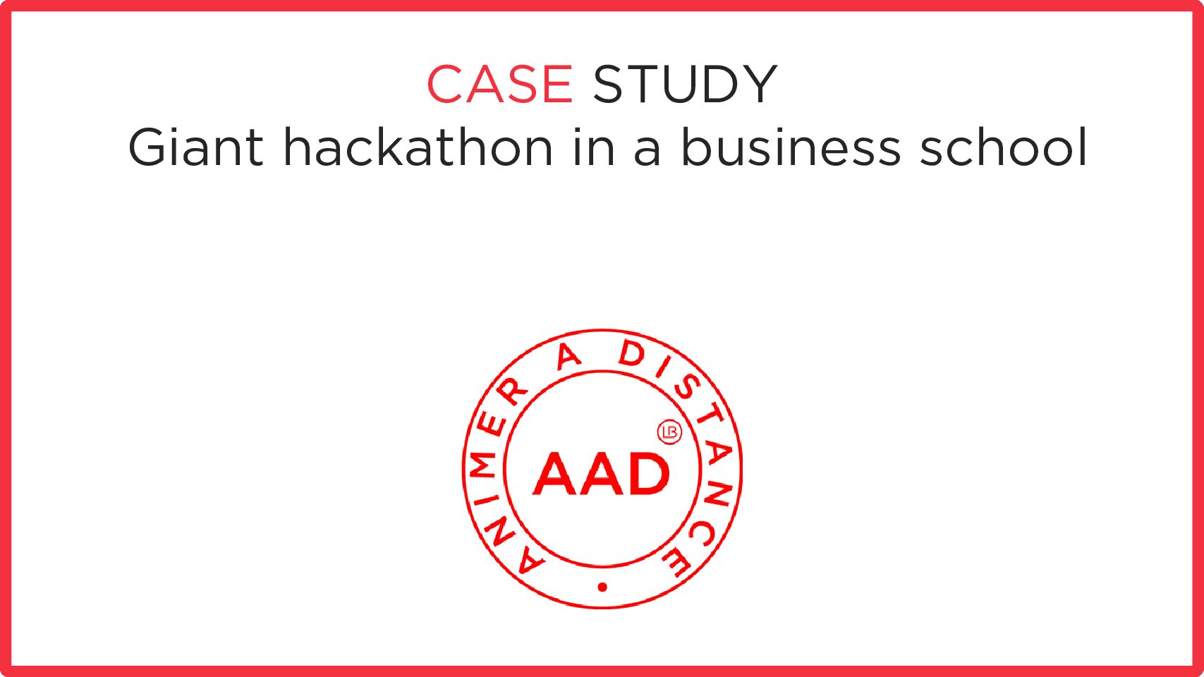 Giant hackathon in a business school