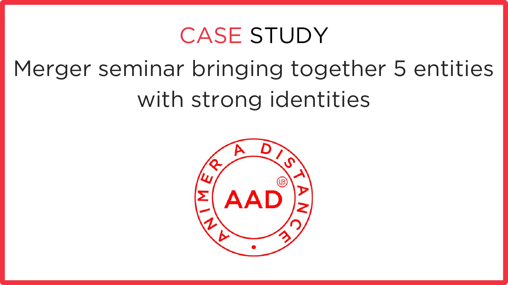 Merger seminar of 5 entities with strong identity