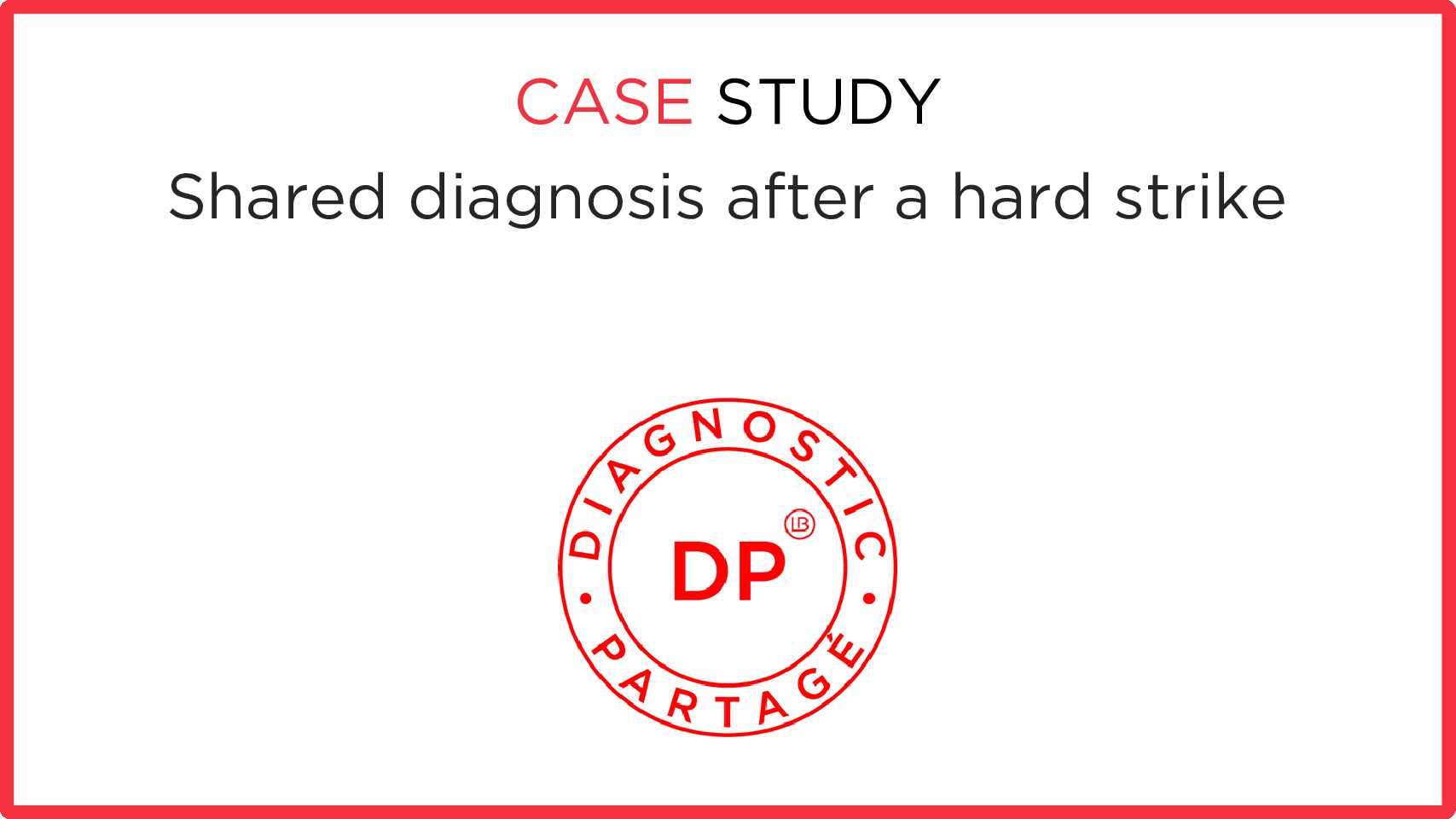 Shared diagnosis after a hard strike