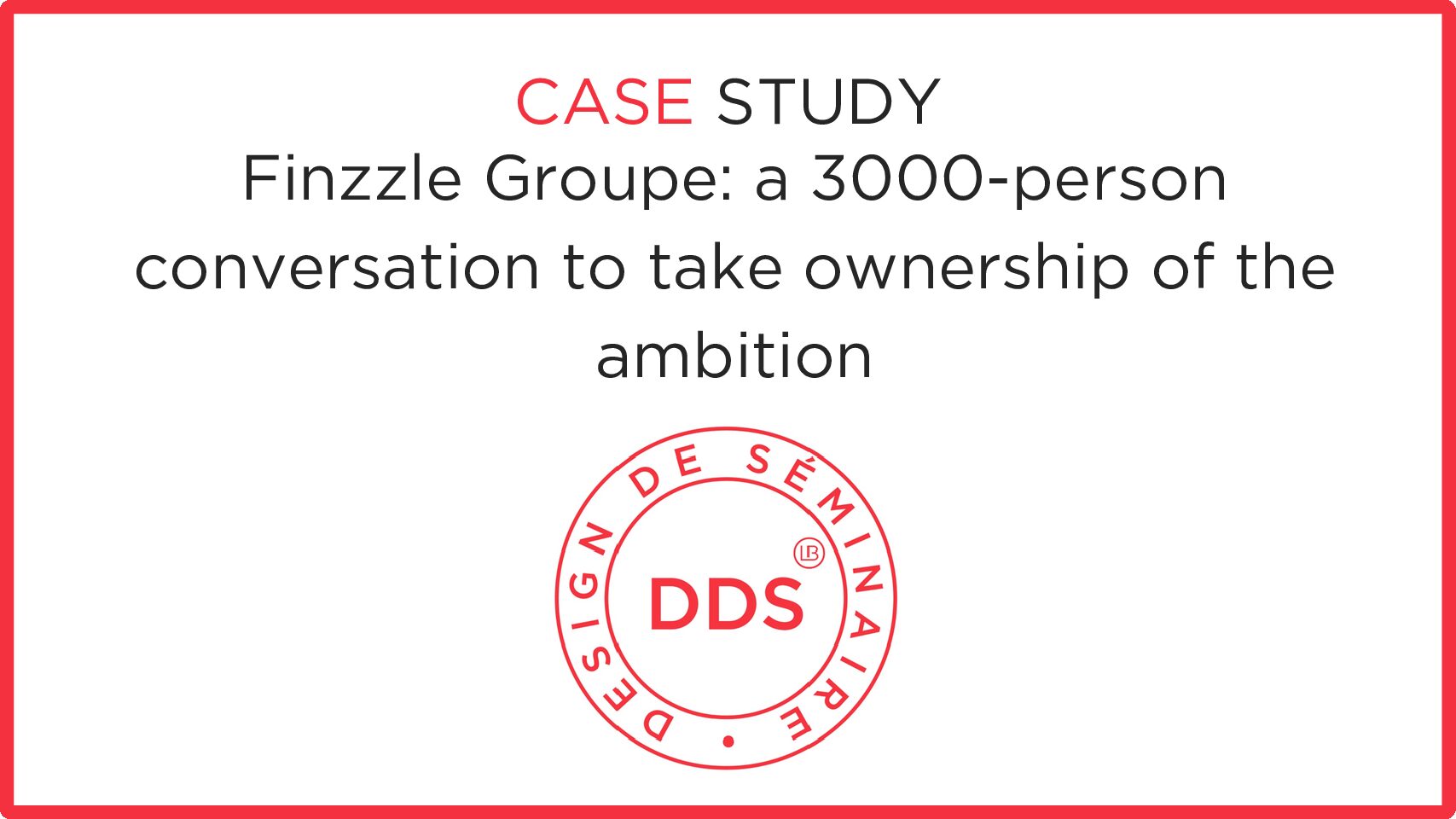 Finzzle Groupe: a 3000-person conversation to take ownership of the ambition